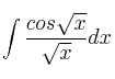 \int \frac{cos \sqrt{x}}{\sqrt{x}} dx
