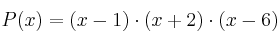 P(x) = (x-1) \cdot (x+2) \cdot (x-6)