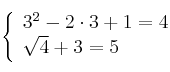  \left\{
\begin{array}{lll}
3^2 - 2 \cdot 3 + 1 = 4 \\
\sqrt{4} + 3 = 5 
\end{array}
\right. 