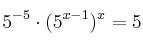 5^{-5} \cdot (5^{x-1})^x=5