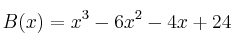 B(x) = x^3-6x^2-4x+24