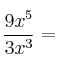 \frac{9x^5}{3x^3} =