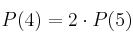 P(4)=2 \cdot P(5)