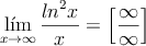 \lim _{ x\rightarrow \infty}\frac { { ln }^{ 2 }x }{ x } =  \left[ \frac{\infty}{\infty} \right]
