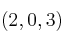 (2,0,3)