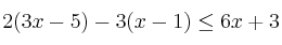 2(3x-5) - 3(x-1) \leq 6x +  3  