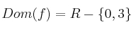 Dom(f) = R - \{ 0, 3 \}