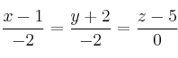 \frac{x-1}{-2} = \frac{y+2}{-2} = \frac{z-5}{0} 