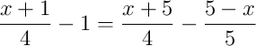 \frac{x+1}{4}-1=\frac{x+5}{4}-\frac{5-x}{5}