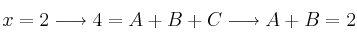 x=2 \longrightarrow 4=A+B+C \longrightarrow A+B=2
