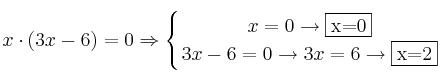 x \cdot (3x-6)=0 \Rightarrow
\displaystyle {
\left\{ {x=0 \rightarrow \fbox{x=0} \atop 3x-6=0 \rightarrow 3x=6  \rightarrow \fbox{x=2}} \right.}