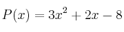 P(x) = 3x^2 + 2x - 8
