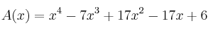 A(x) = x^4 - 7x^3 + 17x^2 - 17x + 6