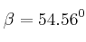  \beta = 54.56^0 