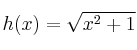 h(x) = \sqrt{x^2 + 1}