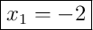 \boxed{x_1 = -2}