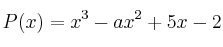 P(x) = x^3 - ax^2 +5x -2