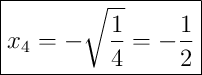 \boxed{x_4 = -\sqrt{\frac14}=-\frac{1}{2}} \boxed{x_4 = -\sqrt{\frac14}=-\frac{1}{2}}