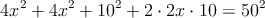 4x^2 + 4x^2+10^2+2\cdot 2x \cdot 10= 50^2
