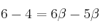 6 - 4 = 6 \beta - 5 \beta