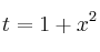 t=1+x^2