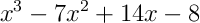 x^{3}-7x^{2}+14x-8