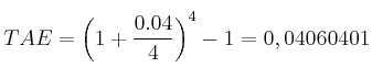TAE = \left( 1 + \frac{0.04}{4} \right)^4 -1 = 0,04060401 TAE = \left( 1 + \frac{0.04}{4} \right)^4 -1 = 0,04060401