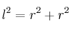 l^2 = r^2 + r^2