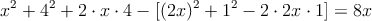 x^2+4^2 + 2 \cdot x \cdot 4 - [(2x)^2+1^2-2 \cdot 2x \cdot 1] = 8x