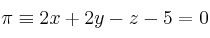 \pi \equiv 2x+2y-z-5=0
