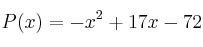 P(x) = -x^2 + 17x - 72