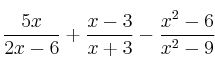  \frac{5x}{2x-6} +  \frac{x-3}{x+3} -  \frac{x^2-6}{x^2-9}