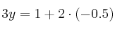 3y = 1 + 2 \cdot (-0.5)