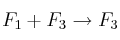 F_1 + F_3 \rightarrow F_3