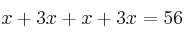 x + 3x + x + 3x = 56