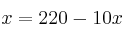 x = 220 - 10x 