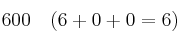 600 \quad (6+0+0 = 6)