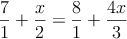 \frac{7}{1} + \frac{x}{2} = \frac{8}{1} + \frac{4x}{3}