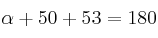 \alpha + 50 + 53 = 180