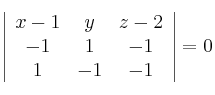 \left|
\begin{array}{ccc}
x-1 & y & z-2
\\ -1 & 1 & -1
\\ 1 & -1 & -1
\end{array}
\right|=0 \left|
\begin{array}{ccc}
x-1 & y & z-2
\\ -1 & 1 & -1
\\ 1 & -1 & -1
\end{array}
\right|=0
