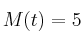 M(t) = 5