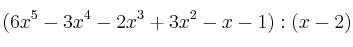 (6x^5-3x^4-2x^3+3x^2-x-1):(x-2)