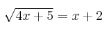 \sqrt{4x+5} = x + 2