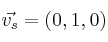 \vec{v_s}=(0, 1, 0)