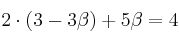 2 \cdot (3 - 3 \beta )+ 5 \beta = 4