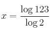 x = \frac{\log {123}}{\log {2}}