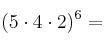 (5 \cdot 4 \cdot 2)^6  =