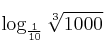 \log_{\frac{1}{10}} \sqrt[3]{1000}