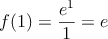 f(1)=\frac{e^1}{1}=e