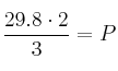 \frac{29.8 \cdot 2}{3} = P